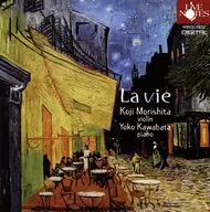 Kōji Morishita (violin) Yōko Kawabata (piano) / La Vie