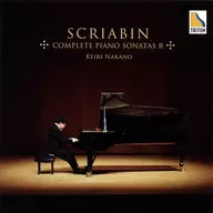 Keiri NAKANO / Sklyabin : Piano Sonata Zenshu II