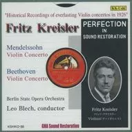 フリッツ・クライスラー / メンデルスゾーン＆ベートーヴェン： ヴァイオリン協奏曲