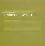 BlindmanSaxophoneQuartet / ブラインドマン・プレイ・バッハ