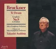 Takashi Asahina (conductor) / Tokyo Symphony Orchestra, Tokyo Symphony Orchestra Chorus / Bruckner : "Te Deum" / Symphony No. 9 in D minor