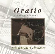 Ikuji Sumitomo (piano) / Oratio : Three Composers' Prayers