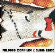 SNAIL RAMP / MR.GOODMORNING