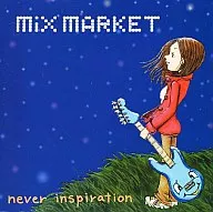 MIX MARKET / never inspiration