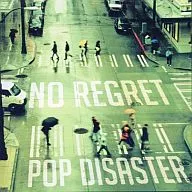 POP DISASTER / NO REGRET