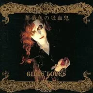 Gille' LOVES / Rose-Colored Vampire