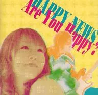 HAPPY NEWS / Are You Happy?