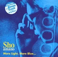 Sho amano / More Light.More Blue