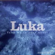Luka / Take me to your heart