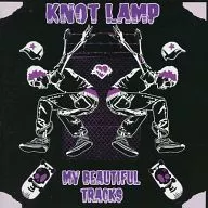 KNOT LAMP / MY BEAUTIFUL TRACKS