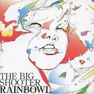 THE BIG SHOOTER / RAINBOWL