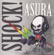 ASURA / SHOCK!