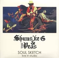 Shuns’ke G ＆ THE Peas / SOUL SKETCH