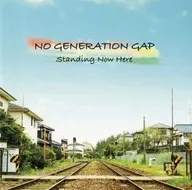 NO GENERATION GAP / Standing Now Here