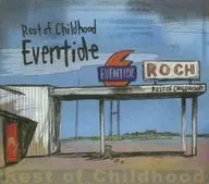 Rest of Childhood / Eventide