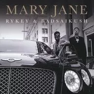 RYKEY & BADSAIKUSH / MARY JANE