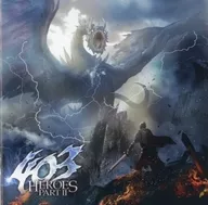 403 / HEROES PART II