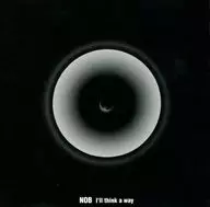 NOB / I'll Think A Way