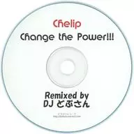 Chelip / Change the Power! Remixed by DJ groove