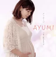 AYUMI / メッセージ