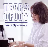 Ikumi Ogasawara / Tears of Joy