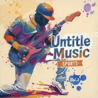 UNTITLE MUSIC -SPORTS- Vol.2