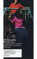 SR SMOOTHY/Missing You