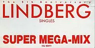 LINDBERG/SUPER MEGA-MIX(DJ EDIT)