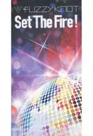 fuzzy knot / Set The Fire!