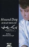 HOUND DOG / SCRAP DREAM