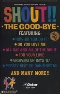 The Good-Bye / ORIGINAL VIDEO SOUND TRACK SHOUT!!