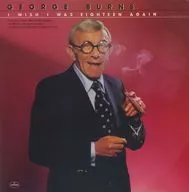 George Burns / I Wish I Was Eighteen Again[輸入盤]