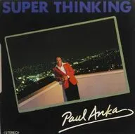 ポール・アンカ / SUPER THINKING/SUPER THINKING(オーケストラのみ) ～サントリー・ウィスキー「スーパーニッカ」 CMソング 第2弾～