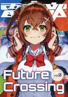 Future Crossing Vol．0 アキバ編