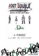 Root double Before Crime * After Days √ Double (complete)