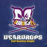 DEARDROPS / Self Bootleg Single