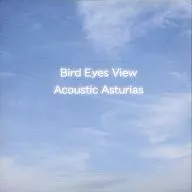 Acoustic Asturias / Bird Eyes View