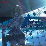 「GITADORA Matixx」Original Soundtrack