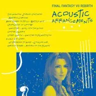 「FINAL FANTASY VII REBIRTH」 ACOUSTIC ARRANGEMENTS