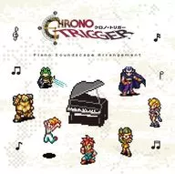CHRONO TRIGGER Piano Soundscape Arrangement