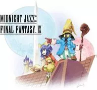 Midnight Jazz： FINAL FANTASY IX