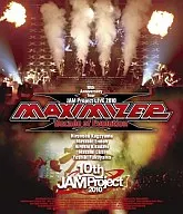 JAM Project / JAM Project 10th Anniversary Tour JAM Project LIVE 2010 MAXIMIZER Decade of Evolution
