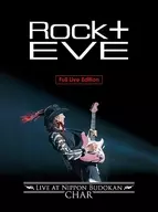 Char / Char “Rock +” Eve -Live at Nippon Budokan- [完全版]