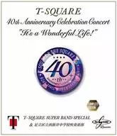 T-SQUARE / T-SQUARE SUPER BAND Special＆足立区立西新井中学校吹奏楽部/T-SQUARE 40th Anniversary Celebration Concert”It’s a Wonderful Life!”Complete Edition