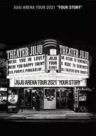 JUJU / JUJU ARENA TOUR 2021 "YOUR STORY"