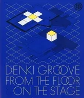 電氣GROOVE/DENKI GROOVE FROM THE FLOOR ON THE STAGE