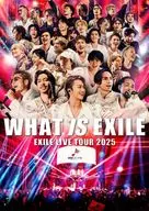 EXILE / EXILE LIVE TOUR 2025”WHAT IS EXILE” [初回生産限定版]