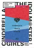 THE IDOLM＠STER CINDERELLA GIRLS UNIT LIVE TOUR ConnecTrip! 山形公演 ＆ 岩手公演 ＆ 大阪公演 [アソビストア限定版]