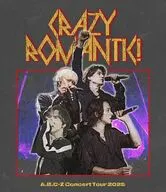 A.B.C-Z / Concert Tour 2025 CRAZY ROMANTIC! [通常版]