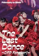 フィロソフィーのダンス / The Last Dance-DFP Forever!-(初回仕様)